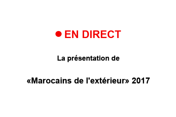 Marocains de l’extérieur 2017 – En direct