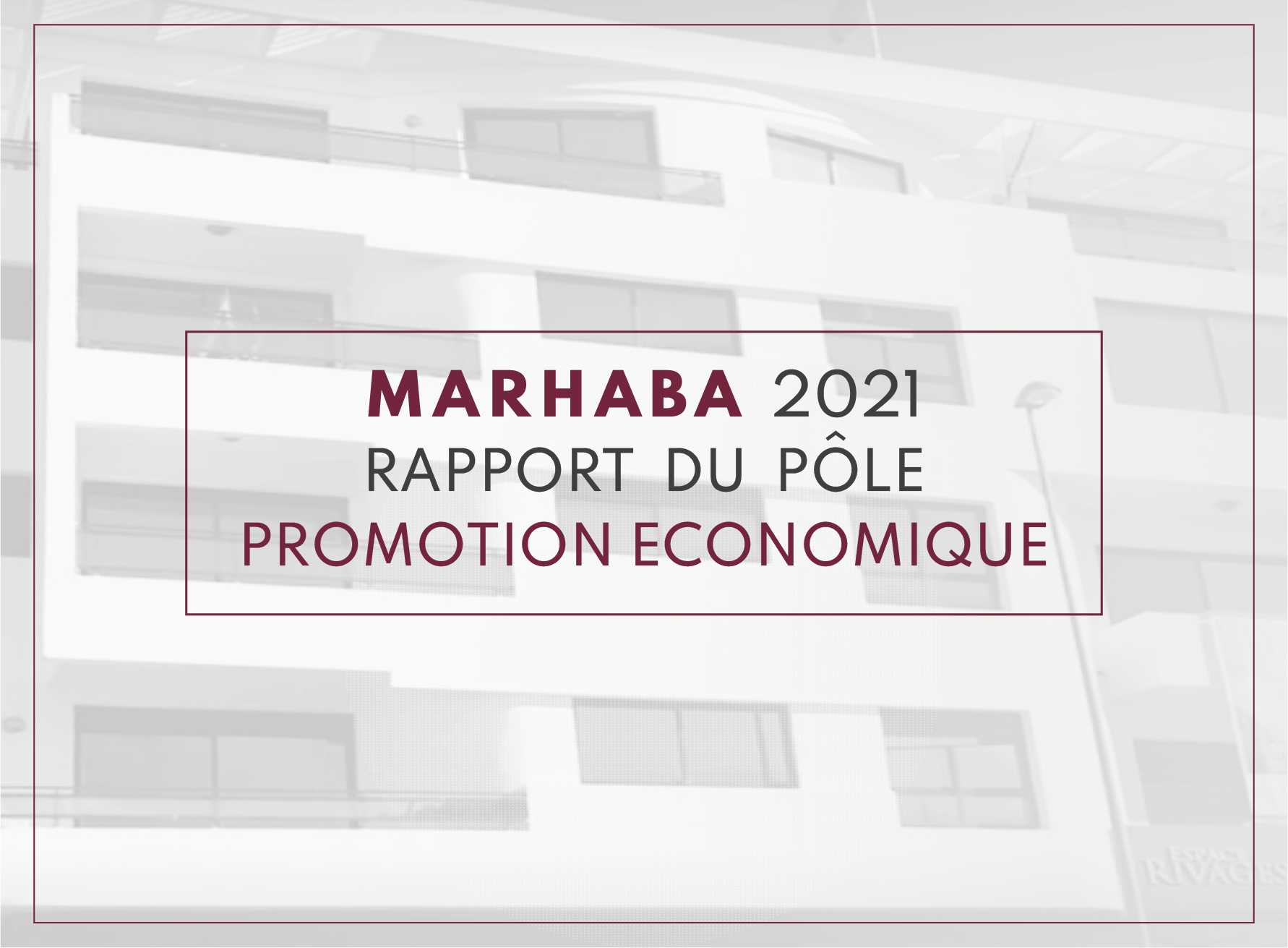 OPERATION MARHABA 2021 : Rapport du Pôle Promotion Economique