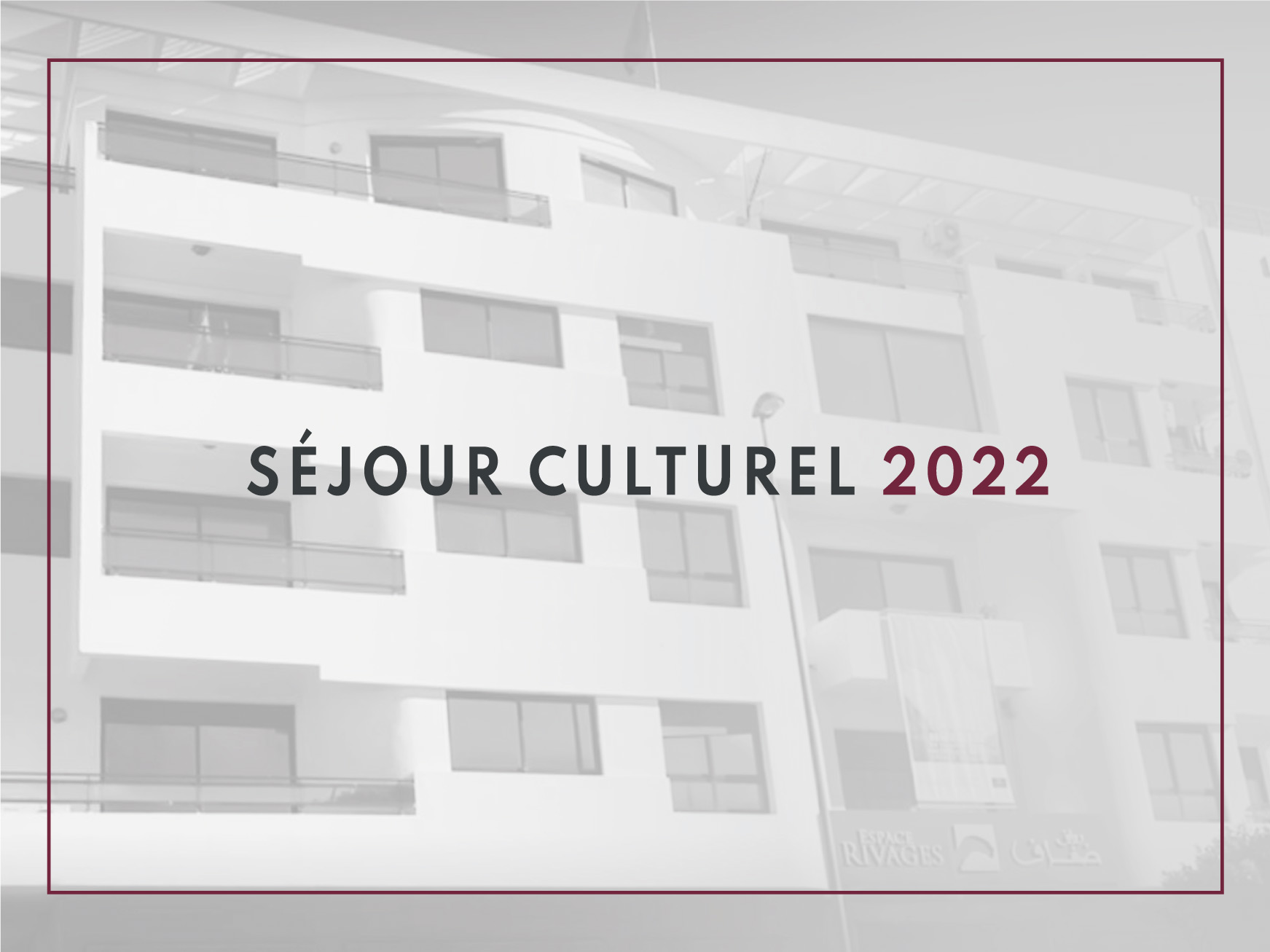 Séjour Culturel 2022