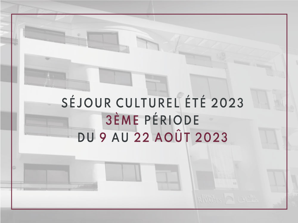 Séjour Culturel Été 2023 – 3 ème Période du 9 au 22 août 2023