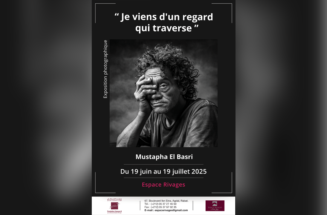 Exposition « « Je viens d’un regard qui traverse » de l’artiste Mustapha El Basri